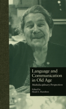 Language and Communication in Old Age : Multidisciplinary Perspectives