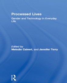 Processed Lives : Gender and Technology in Everyday Life