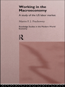 Working in the Macro Economy : A study of the US Labor Market