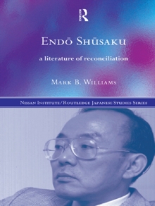 Endo Shusaku : A Literature of Reconciliation