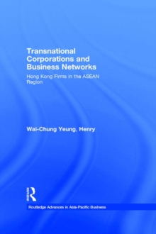 Transnational Corporations and Business Networks : Hong Kong Firms in the ASEAN Region