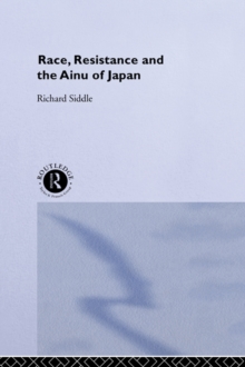 Race, Resistance and the Ainu of Japan