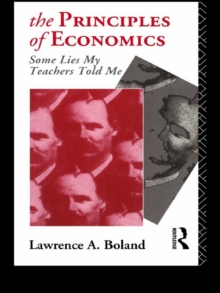 The Principles of Economics : Some Lies My Teacher Told Me