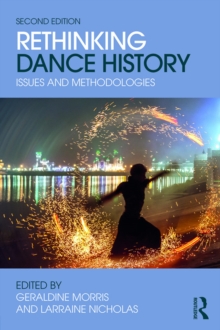 Rethinking Dance History : Issues and Methodologies