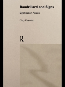 Baudrillard and Signs : Signification Ablaze