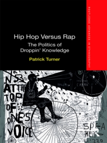 Hip Hop Versus Rap : The Politics of Droppin' Knowledge