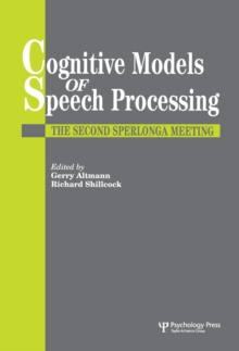 Cognitive Models Of Speech Processing : The Second Sperlonga Meeting