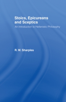 Stoics, Epicureans and Sceptics : An Introduction to Hellenistic Philosophy