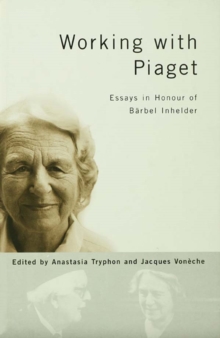 Working with Piaget : Essays in Honour of Barbel Inhelder