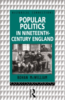 Popular Politics in Nineteenth Century England