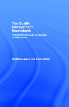 The Quality Management Sourcebook : An International Guide to Materials and Resources