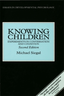 Knowing Children : Experiments in Conversation and Cognition