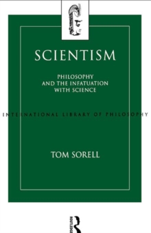 Scientism : Philosophy and the Infatuation with Science