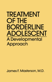 Treatment Of The Borderline Adolescent : A Developmental Approach