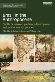 Brazil in the Anthropocene : Conflicts between predatory development and environmental policies