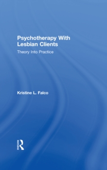 Psychotherapy With Lesbian Clients : Theory Into Practice