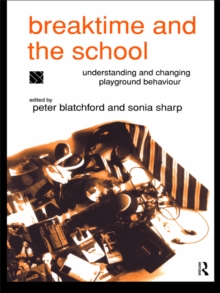 Breaktime and the School : Understanding and Changing Playground Behaviour