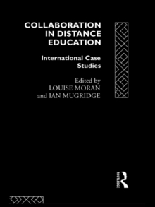 Collaboration in Distance Education : International Case Studies