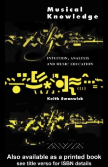 Musical Knowledge : Intuition, analysis and music education