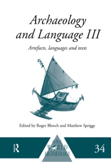 Archaeology and Language III : Artefacts, Languages and Texts