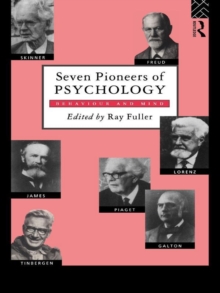 Seven Pioneers of Psychology : Behaviour and Mind