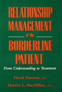 Relationship Management Of The Borderline Patient : From Understanding To Treatment