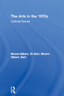 The Arts in the 1970s : Cultural Closure