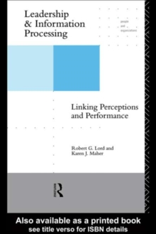 Leadership and Information Processing : Linking Perceptions and Performance