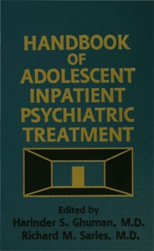 Handbook Of Adolescent Inpatient Psychiatric Treatment