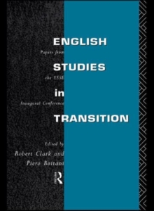 English Studies in Transition : Papers from the Inaugural Conference of the European Society for the Study of English