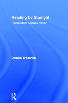 Reading by Starlight : Postmodern Science Fiction