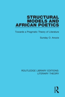 Structural Models and African Poetics : Towards a Pragmatic Theory of Literature