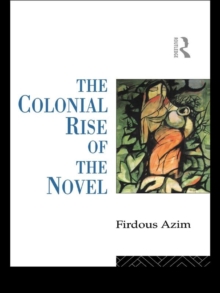 The Colonial Rise of the Novel