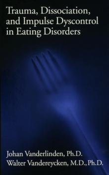 Trauma, Dissociation, And Impulse Dyscontrol In Eating Disorders