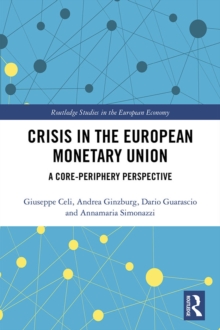 Crisis in the European Monetary Union : A Core-Periphery Perspective