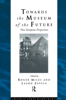 Towards the Museum of the Future : New European Perspectives