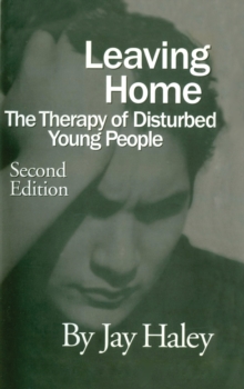 Leaving Home : The Therapy Of Disturbed Young People