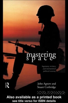 Mastering Space : Hegemony, Territory and International Political Economy