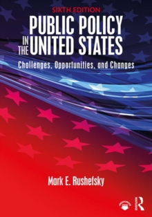 Public Policy in the United States : Challenges, Opportunities, and Changes