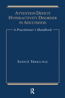 Attention Deficit Hyperactivity Disorder in Adulthood : A Practitioner's Handbook