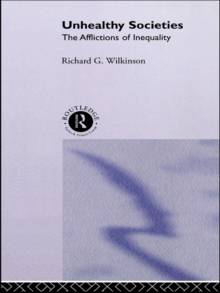 Unhealthy Societies : The Afflictions of Inequality