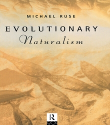 Evolutionary Naturalism : Selected Essays