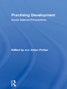 Practising Development : Social Science Perspectives