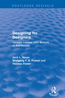 Designing for Designers (Routledge Revivals) : Lessons Learned from Schools of Architecture