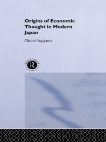 The Origins of Economic Thought in Modern Japan