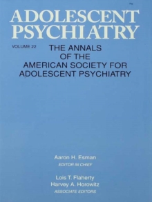 Adolescent Psychiatry, V. 22 : Annals of the American Society for Adolescent Psychiatry