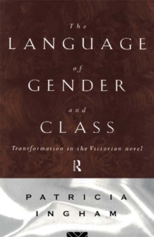 Language of Gender and Class : Transformation in the Victorian Novel