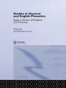 Studies in General and English Phonetics : Essays in Honour of Professor J.D. O'Connor