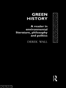 Green History : A Reader in Environmental Literature, Philosophy and Politics