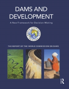 Dams and Development : A New Framework for Decision-making - The Report of the World Commission on Dams